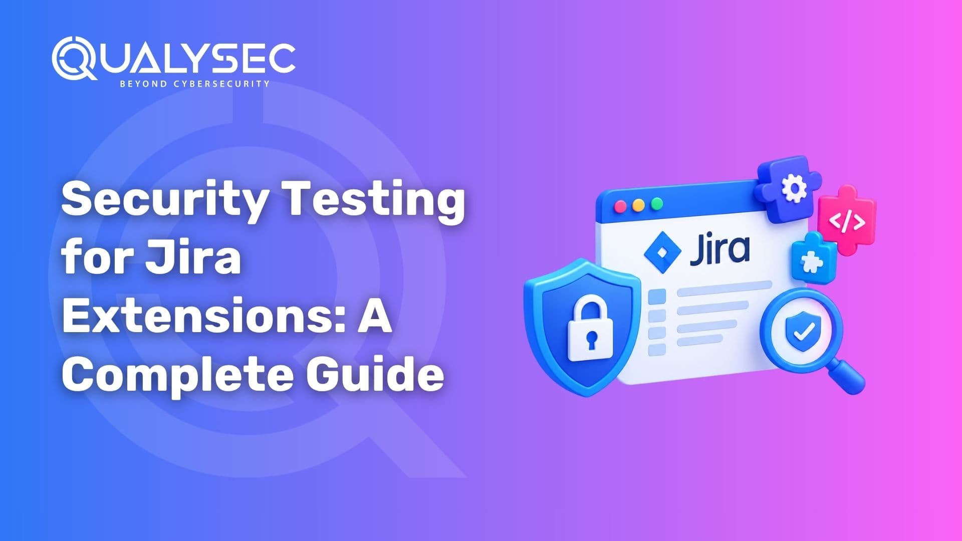 Security Testing for Jira Extensions A Complete Guide