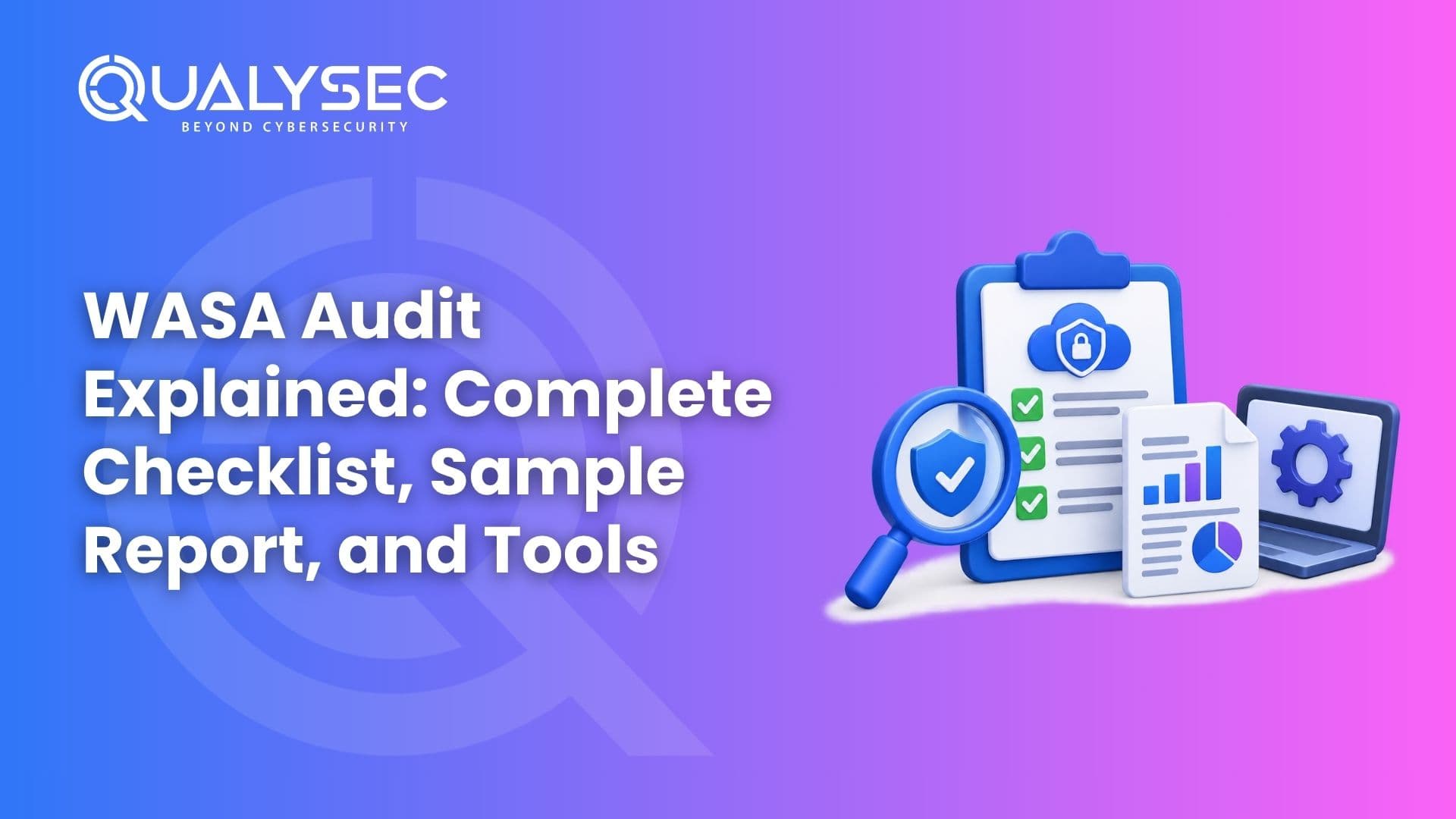 WASA Audit Explained Complete Checklist, Sample Report, and Tools