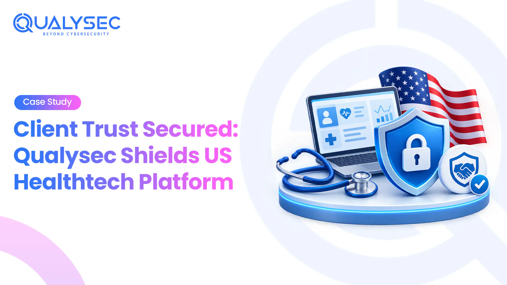 Qualysec Gives a US Healthtech Startup the Security Assurance Its Clinical Platform Needed