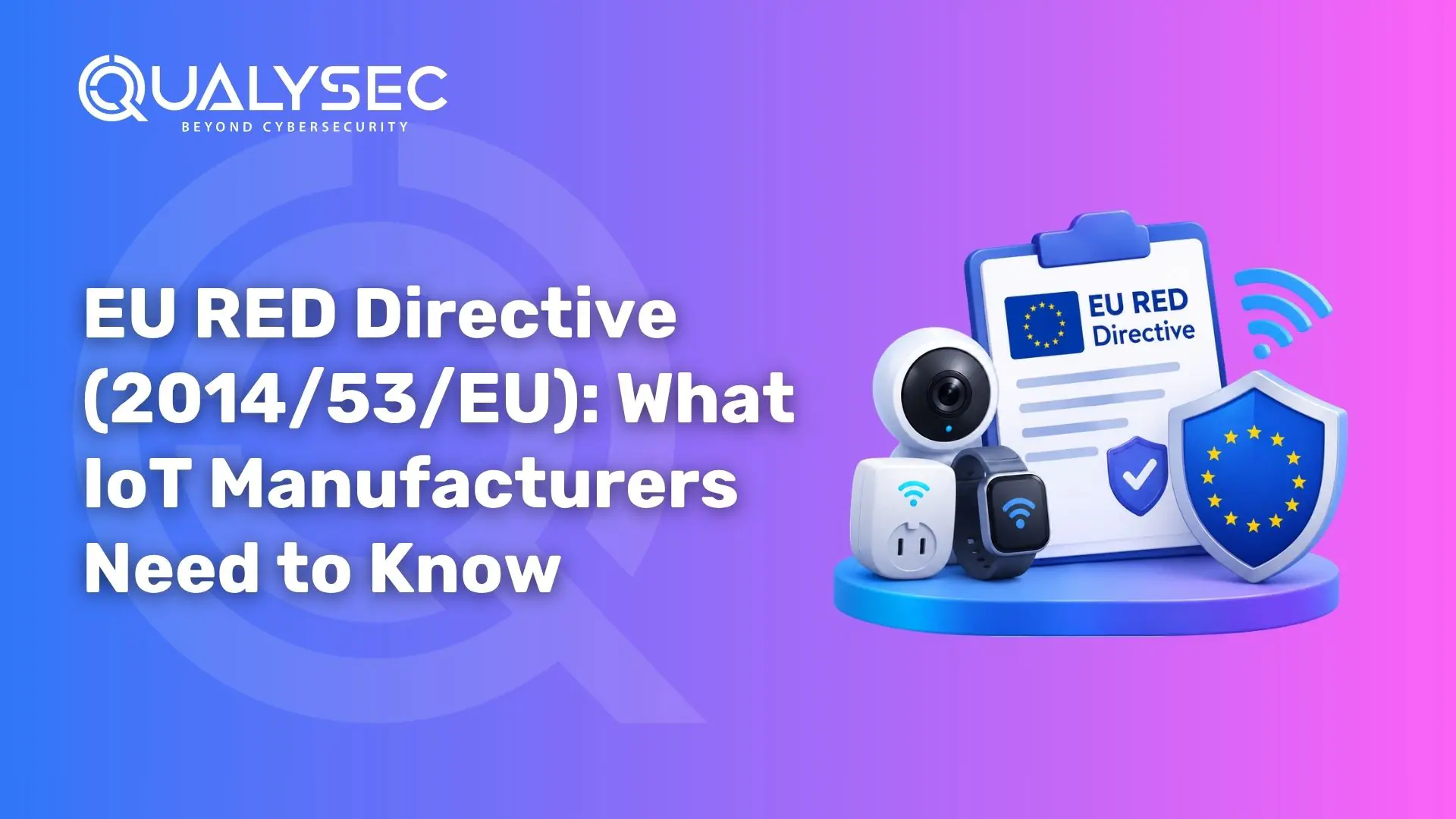 EU RED Directive What IoT Manufacturers Need to Know