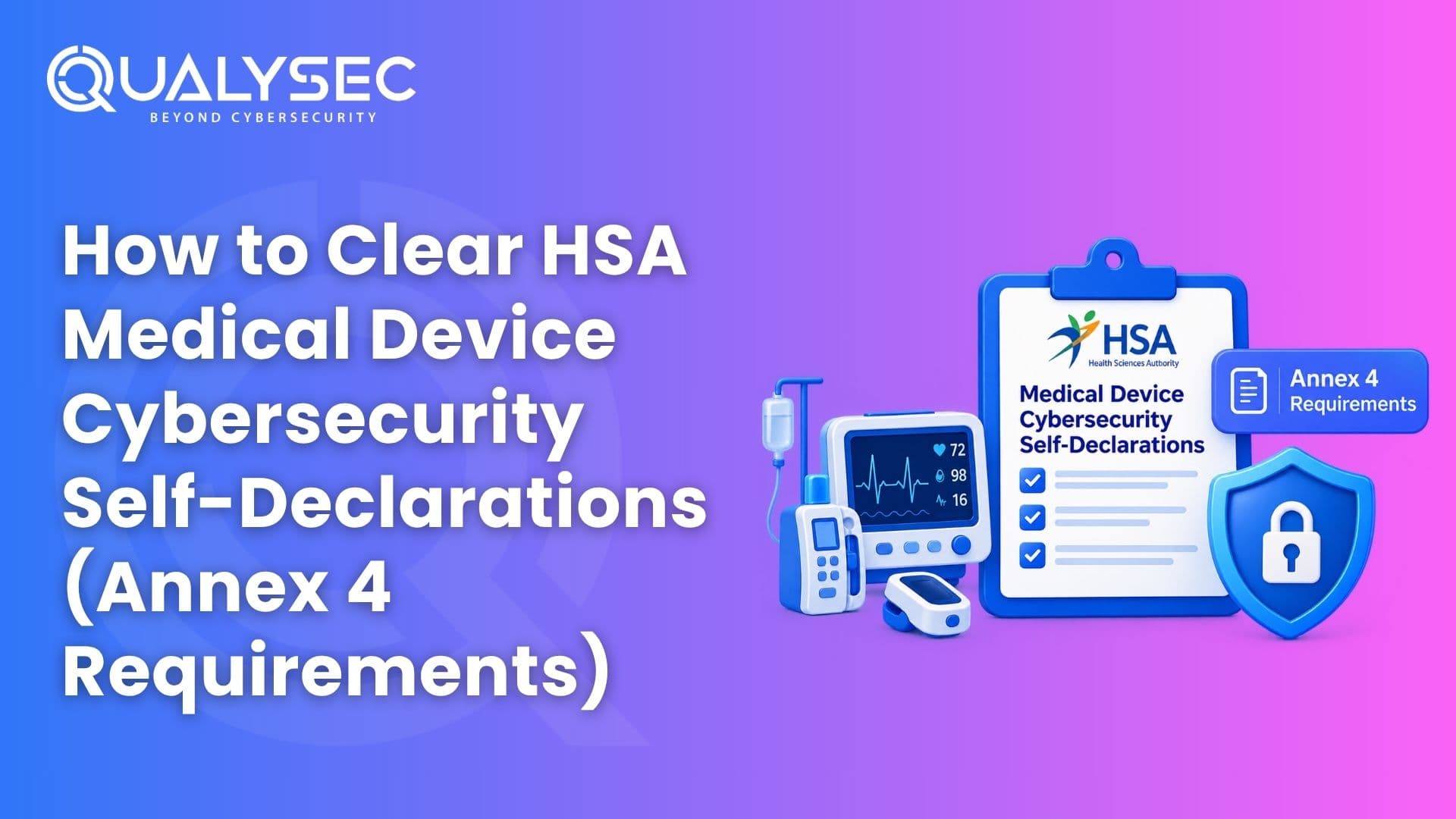 How to Clear HSA Medical Device Cybersecurity Self-Declarations (Annex 4 Requirements)