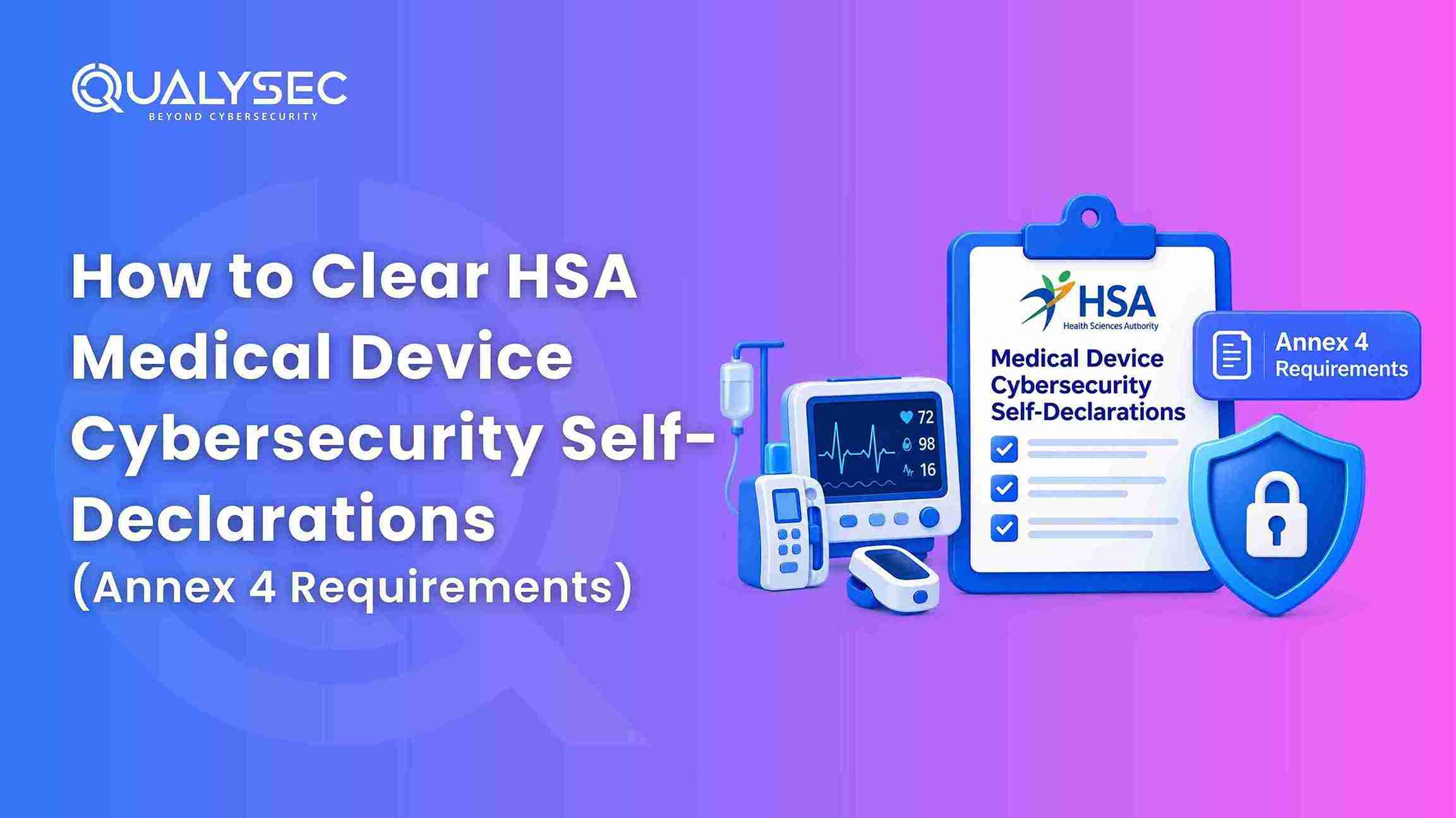 How to Clear HSA Medical Device Cybersecurity Self-Declarations (Annex 4 Requirements)