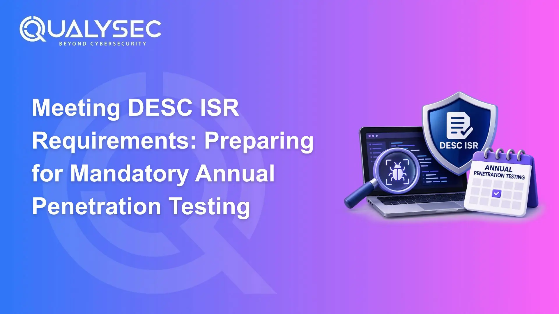 Meeting DESC ISR Requirements Preparing for Mandatory Annual Penetration Testing