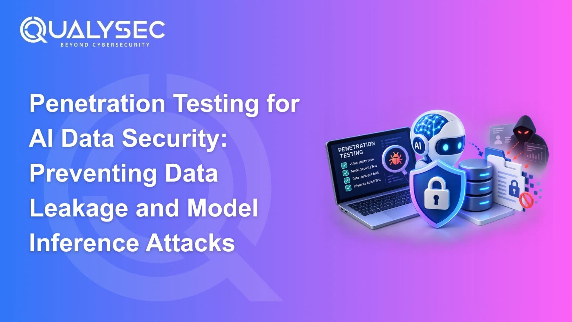 Penetration Testing for AI Data Security Preventing Data Leakage and Model Inference Attacks