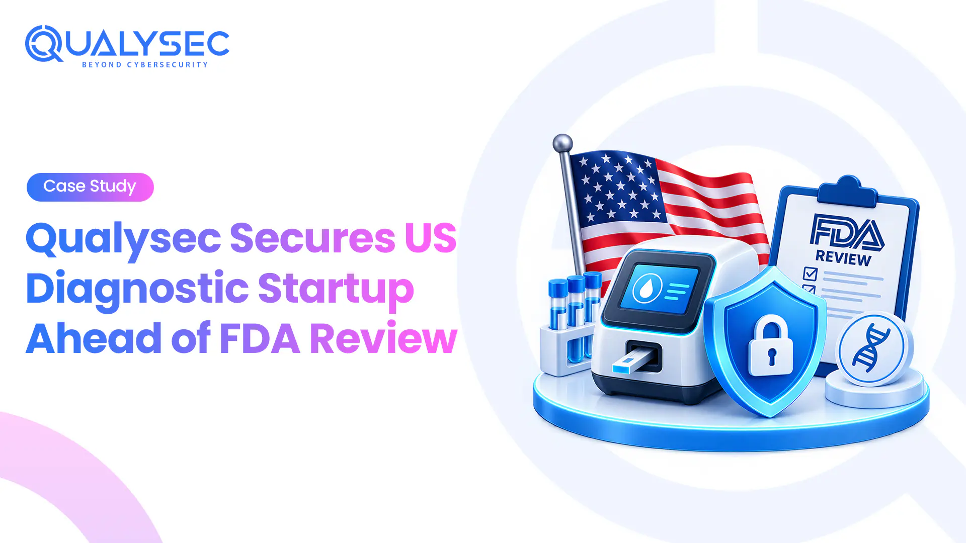 FDA Readiness for a US MedTech Platform: Security Assessment by Qualysec