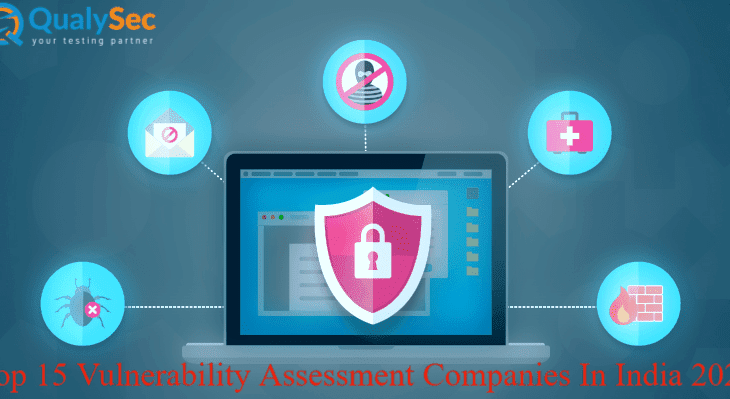 Top 15 Vulnerability Assessment Companies In India 2021