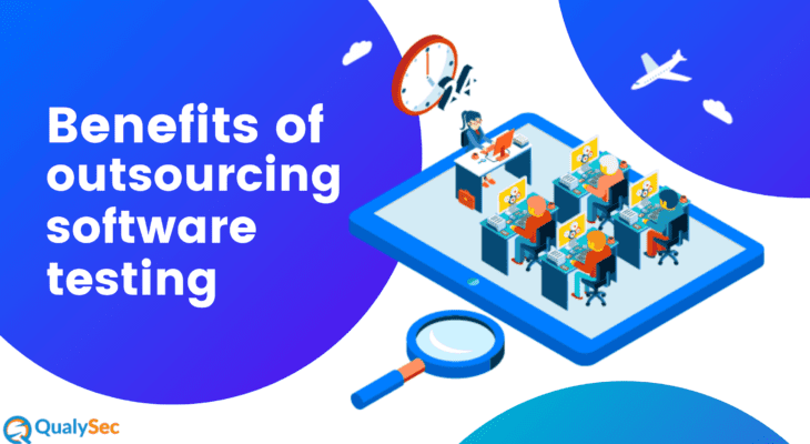 5 Benefits of Outsourcing Software Testing