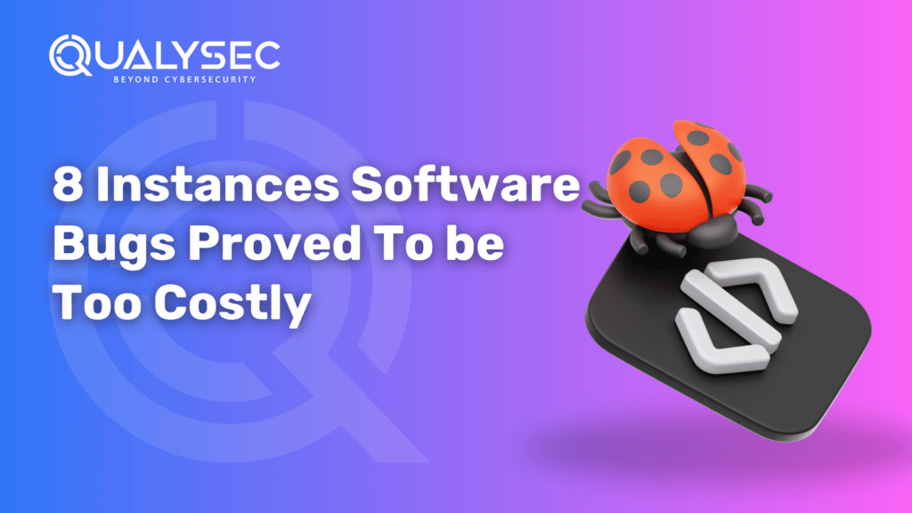 8 Instances Software Bugs Proved To be Too Costly