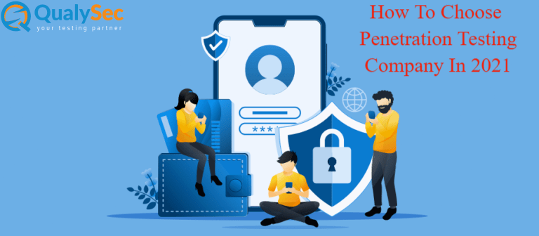 How To Choose Penetration Testing Company In 2021