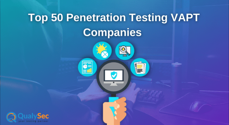 Top 50 Penetration Testing And VAPT Companies In 2022