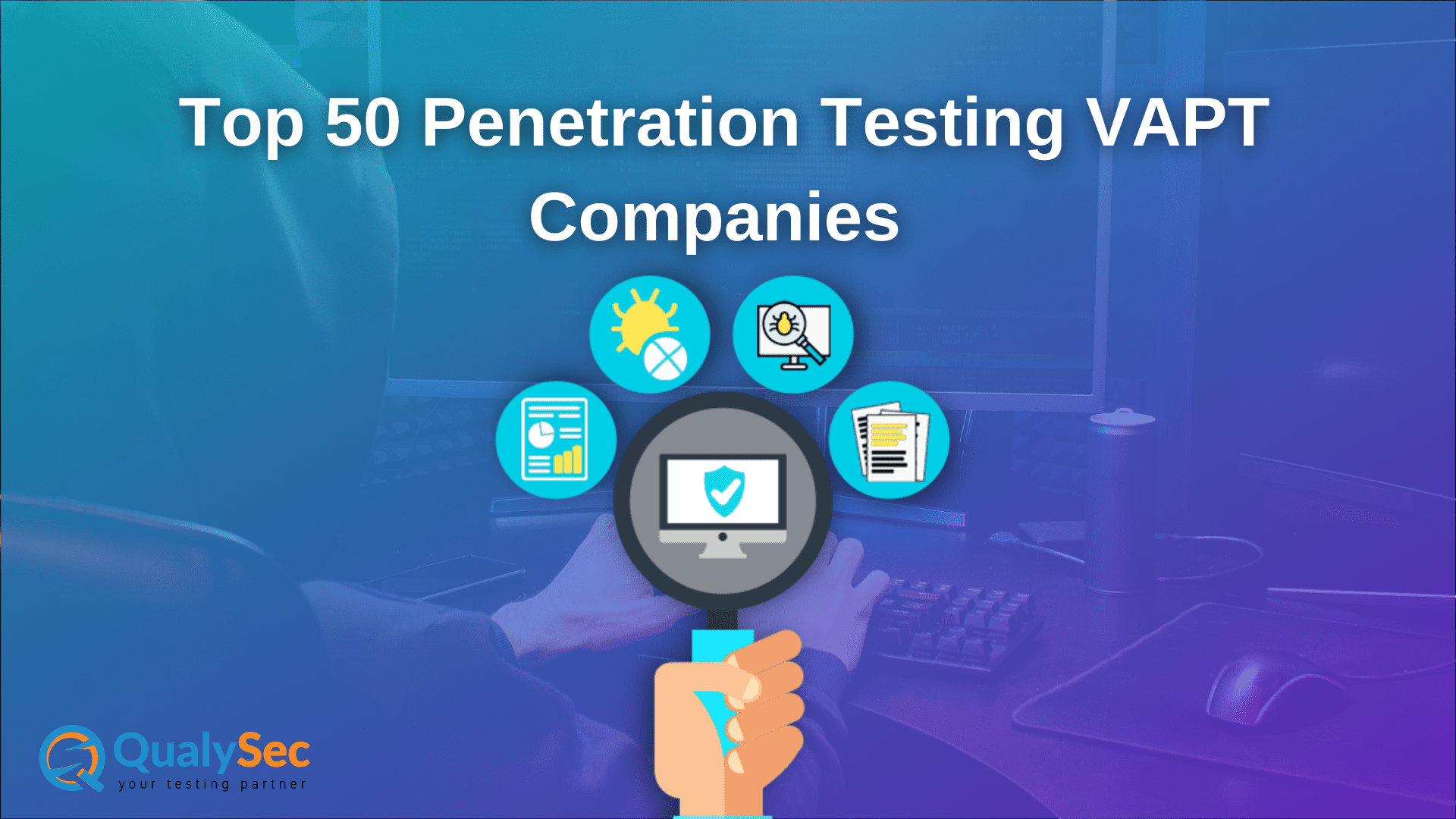Top 50 Penetration Testing And VAPT Companies In 2022