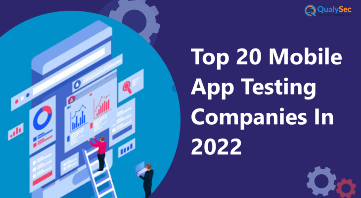 Top 20 Mobile App Testing Companies In 2022