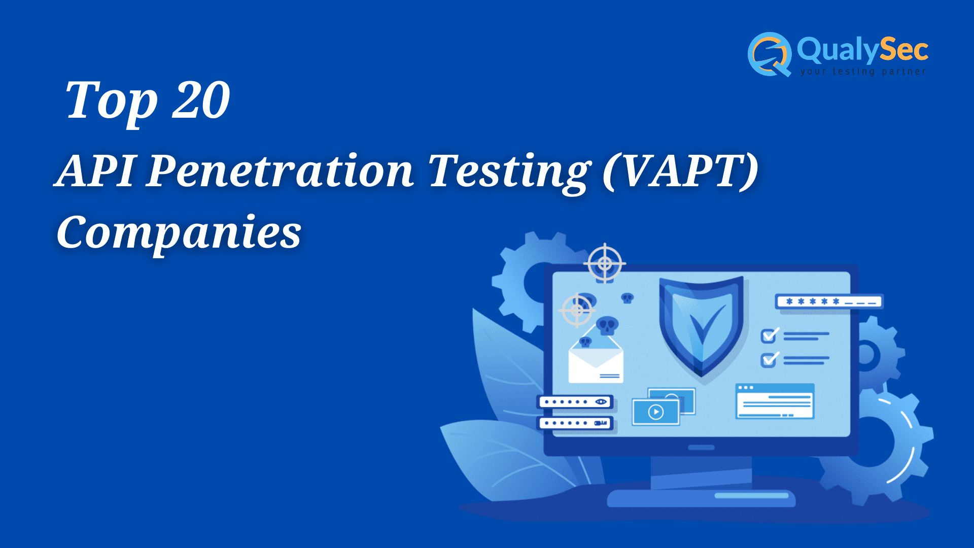 Top 20 API Penetration Testing (VAPT) Companies in 2022