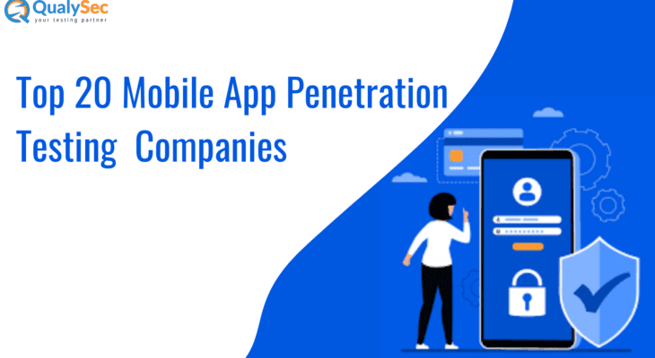 Top 20 Mobile App Penetration Testing Companies In 2022