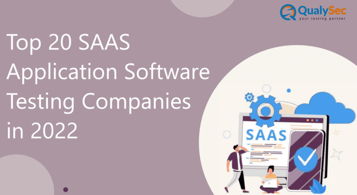 Top 20 SAAS Application Testing Companies In 2022