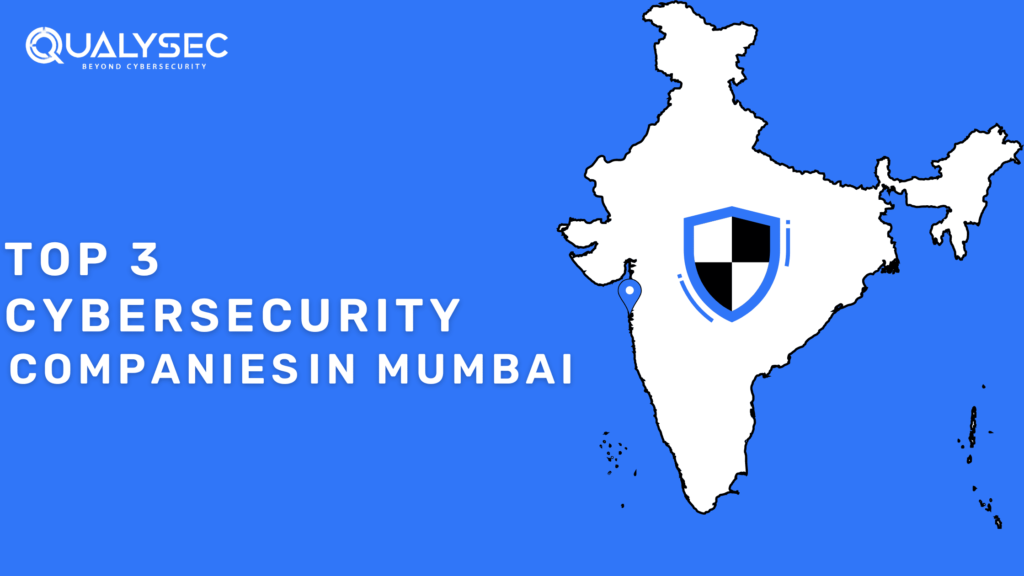 Top 3 cybersecurity companies in Mumbai