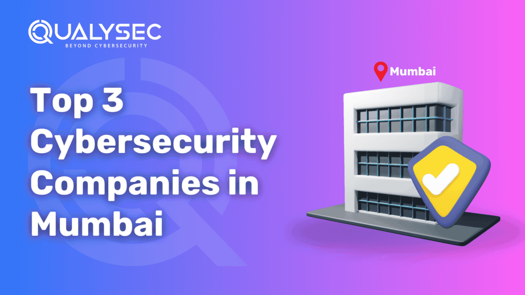 Top 3 Cybersecurity Companies in Mumbai