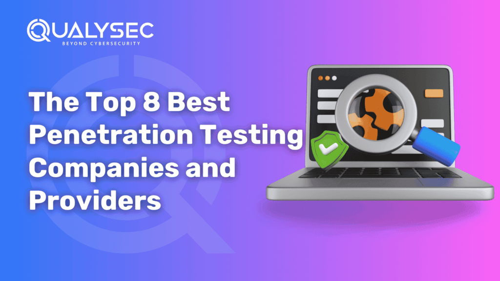 The Top 8 Best Penetration Testing Companies and Providers