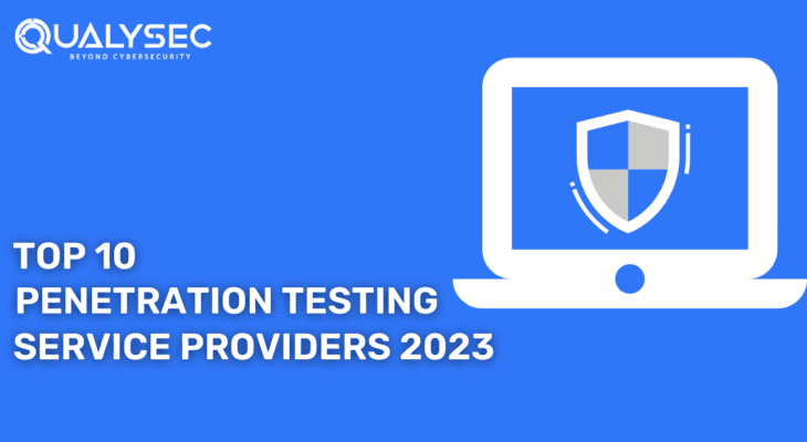 All you need to know about the Top 10 Penetration Testing Service Providers [ 2023 ]
