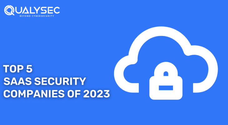 Top 5 SaaS Security Companies of 2023 [Updated 2023]