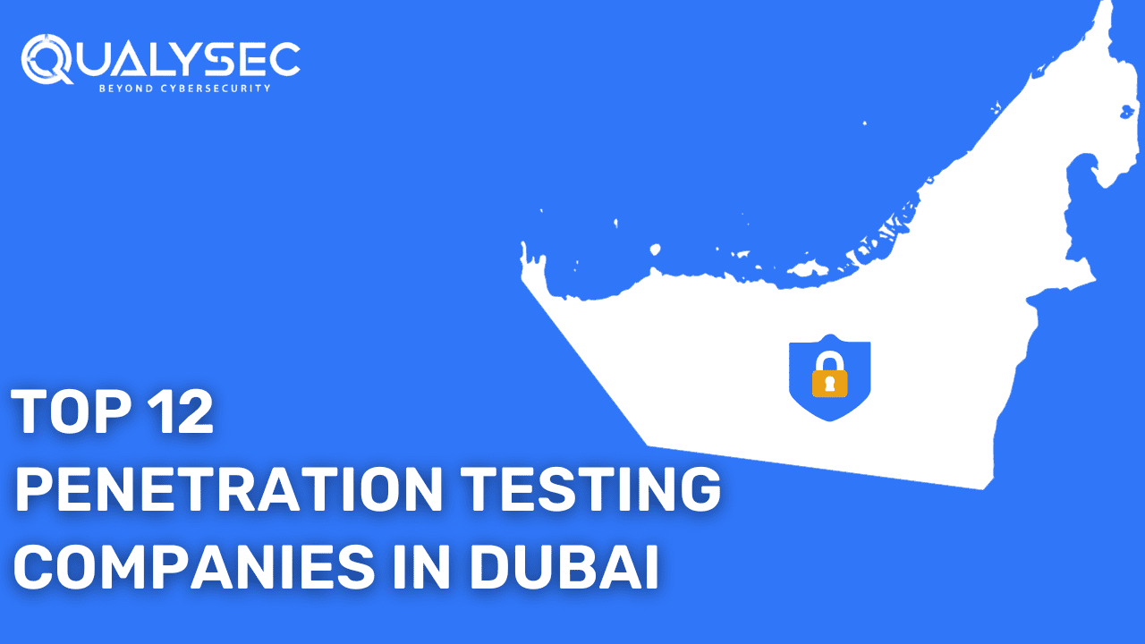 Top 12 Penetration Testing Companies in Dubai