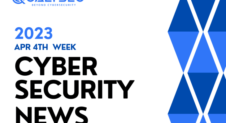 cyber security news_ April 4th week_Qualysec