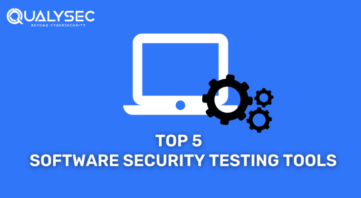 Top 5 Software Security Testing Tools that your organization needs!
