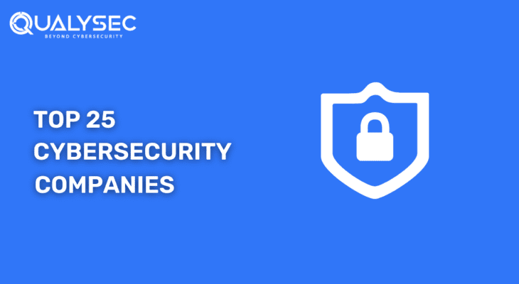 Top 25 Cybersecurity Companies that you need to Know!