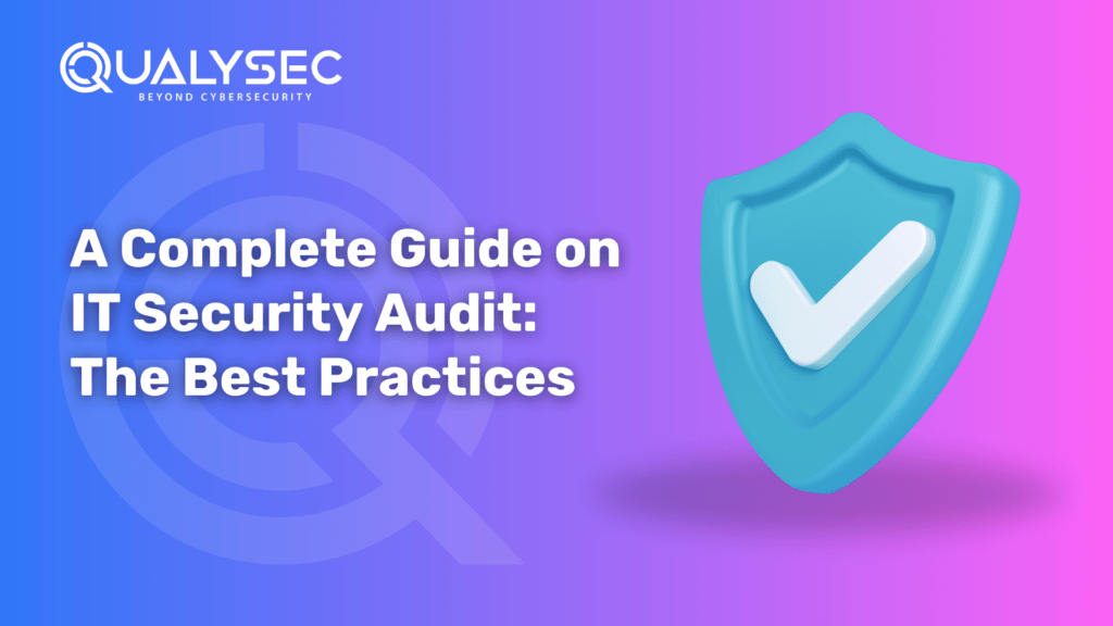 A Complete Guide on IT Security Audit The Best Practices