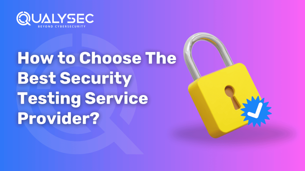 How to Choose The Best Security Testing Service Provider