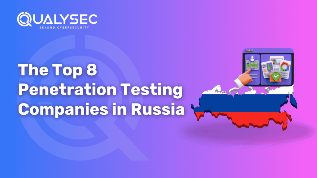 The Top 8 Penetration Testing Companies in Russia