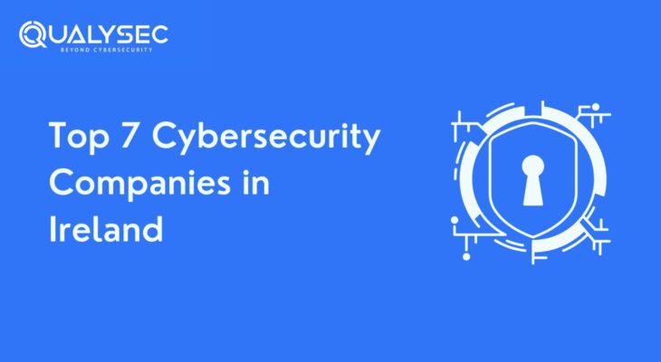 Top 7 Cybersecurity Companies in Ireland