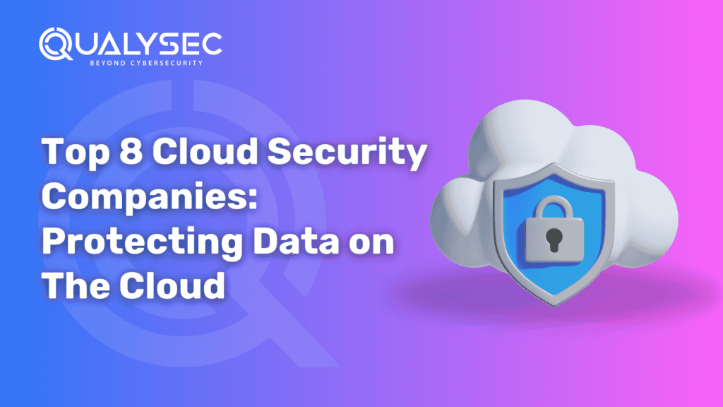 Top 8 Cloud Security Companies_ Protecting Data on The Cloud