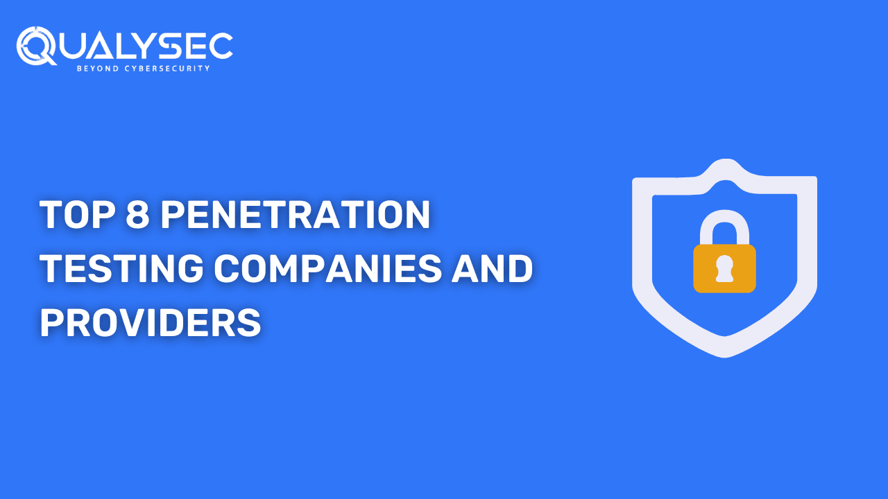 Top 8 Penetration Testing Companies in 2023