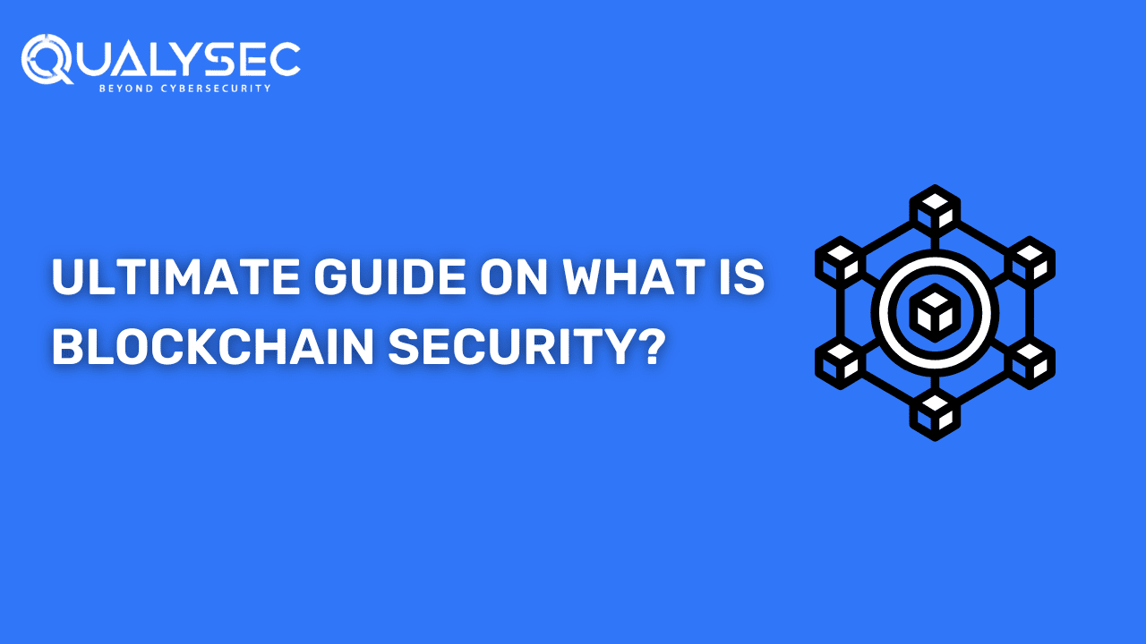 What is Blockchain Security? Exploring the Foundations and Best Practices