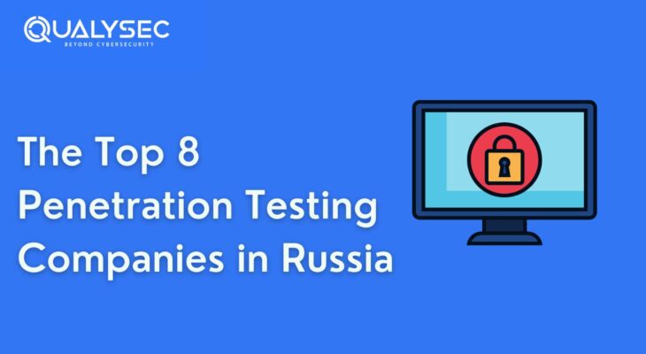 The Top 8 Penetration Testing Companies in Russia