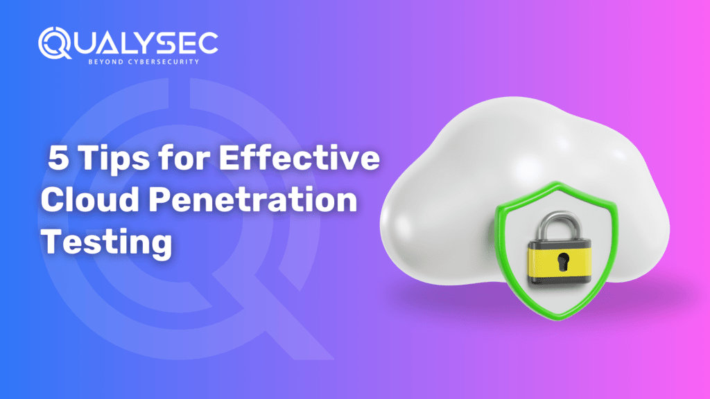 5 Tips for Effective Cloud Penetration Testing