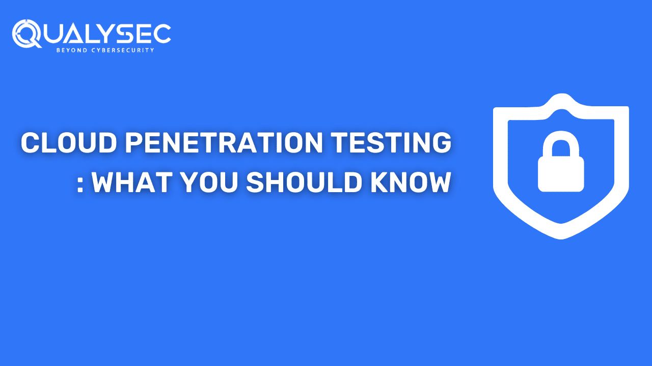 Cloud Penetration Testing: What You Should Know