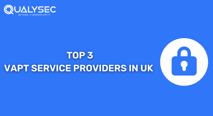 Choose the best: Top 3 VAPT Service Providers in UK