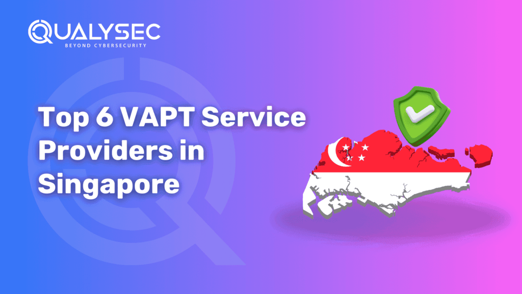 Top 6 VAPT Service Providers in Singapore