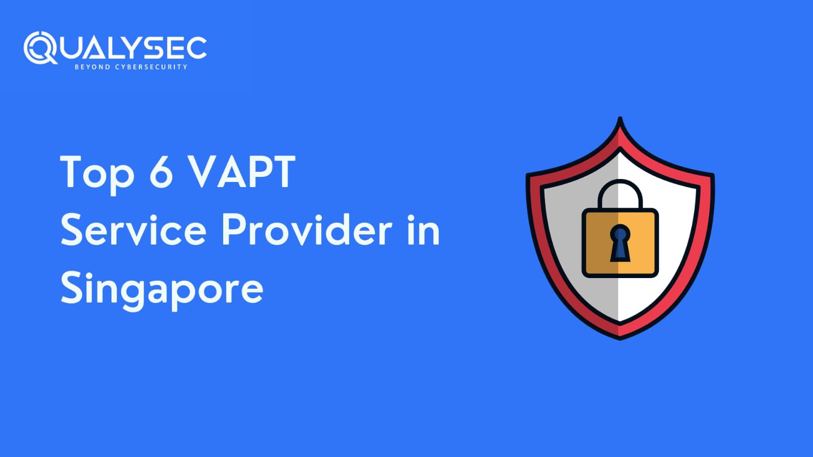 Top 6 VAPT Service Providers in Singapore
