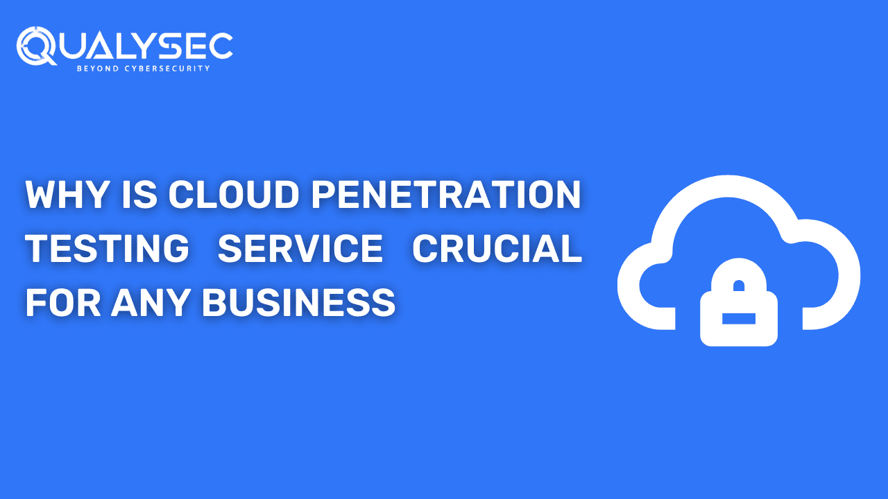 Cloud Penetration Testing: A Crucial Service for Any Business