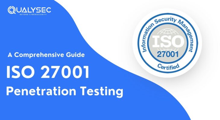 ISO 27001 Penetration Testing – A Comprehensive Guide