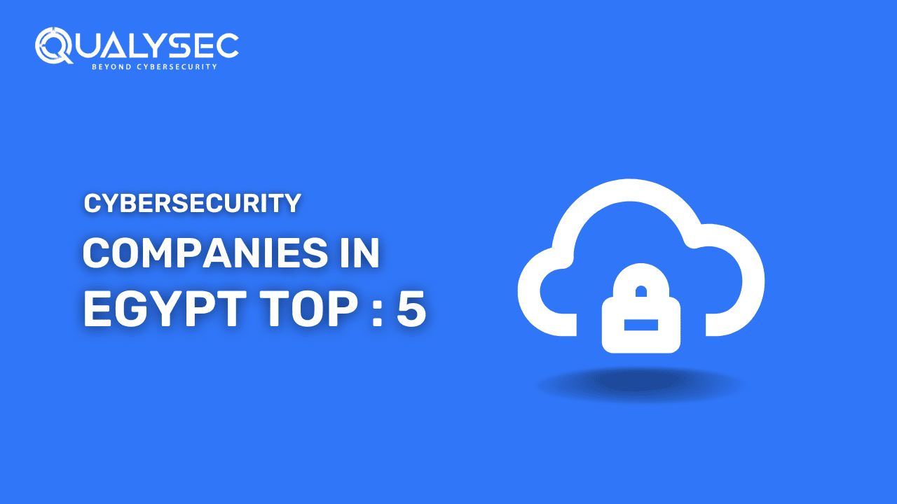 Top Cybersecurity Companies in Egypt 2023