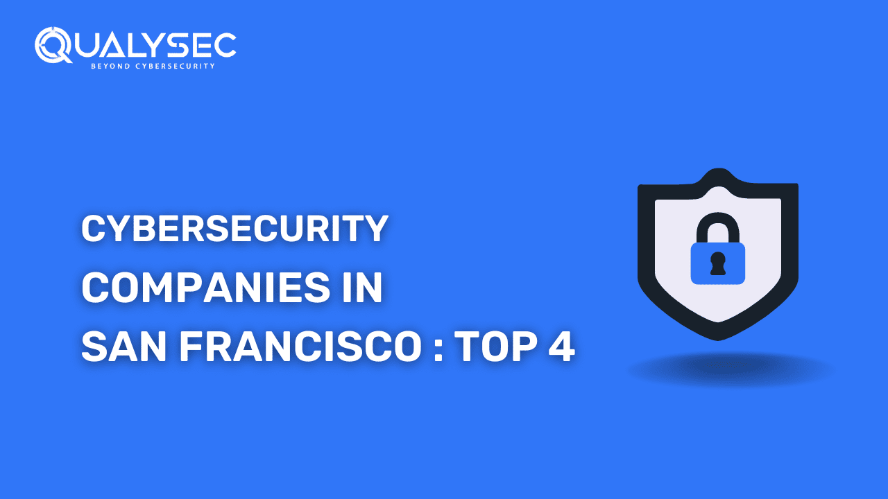 Top Cybersecurity Companies in San Francisco 2023