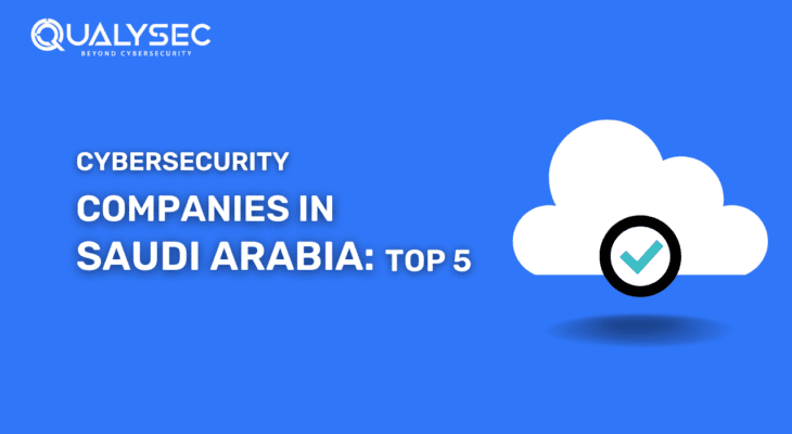 Top Cybersecurity Companies in Saudi Arabia