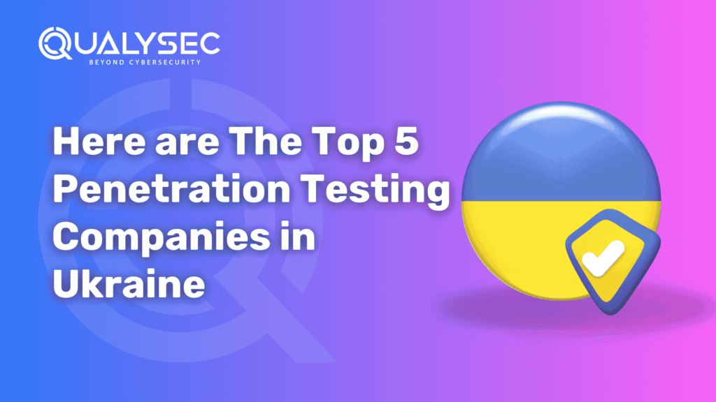 Here are The Top 5 Penetration Testing Companies in Ukraine