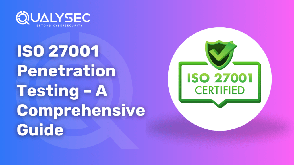 ISO 27001 Penetration Testing – A Comprehensive Guide