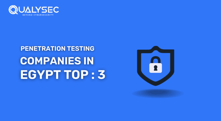 The Top Penetration Testing Companies in Egypt