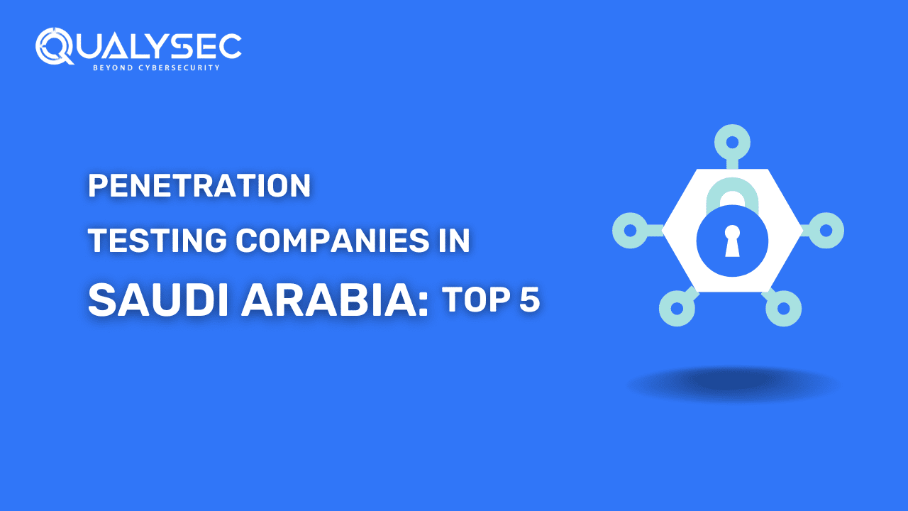 Here Are The Top Penetration Testing Companies in Saudi Arabia